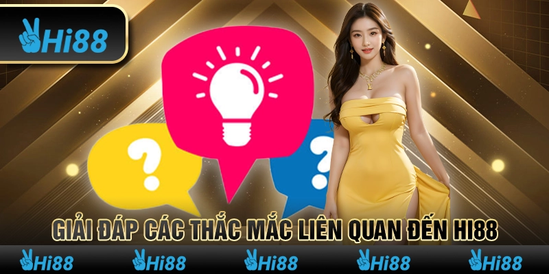 HI88 - Nhà Cái Hi888 - Link Trang Chủ HI 88 Chính Thức 2025 20 11 Giai dap cac thac mac lien quan den Hi88