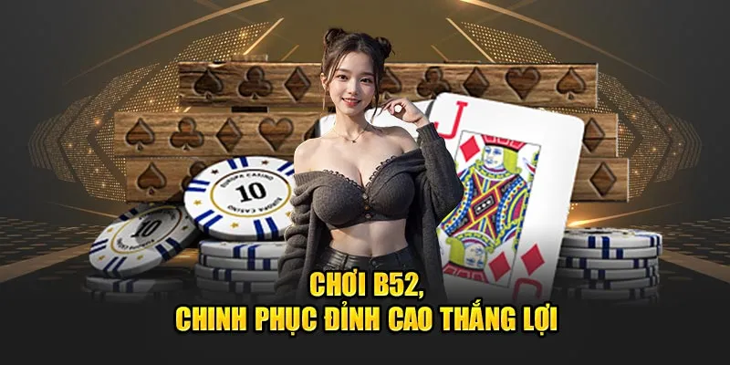 Quy định cần tuân thủ khi tham gia cá cược tại game bài B52