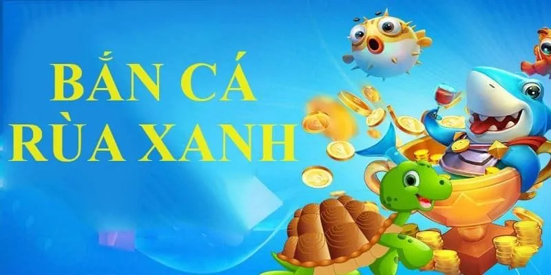 Bắn cá rùa xanh - Hành trình săn cá đỉnh cao tại hi88 2 Săn thưởng lớn với rùa xanh tại HI88