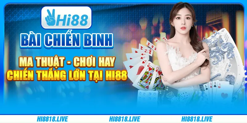 Bài Chiến Binh Ma Thuật - Chơi Hay, Chiến Thắng Lớn tại Hi88
