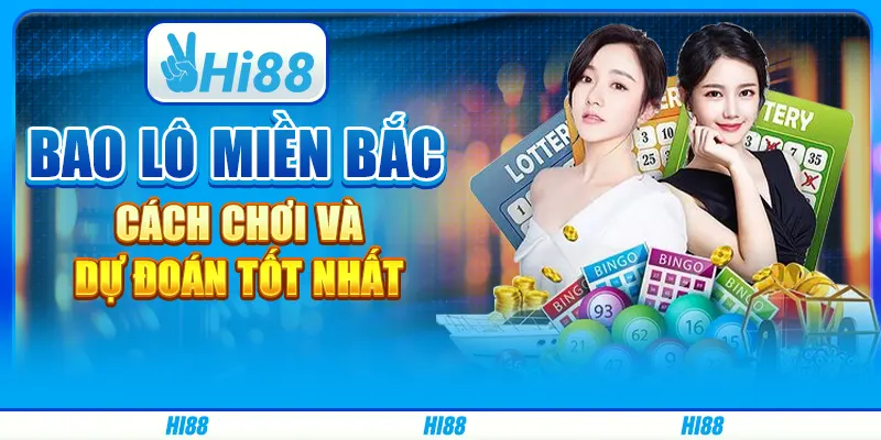 Bao Lô Miền Bắc - Cách Chơi Và Dự Đoán Tốt Nhất