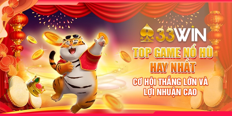 Top Các Game Nổ Hũ Hay Nhất - Cơ Hội Thắng Lớn Và Lợi Nhuận Cao